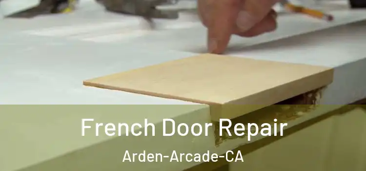 French Door Repair Arden-Arcade-CA