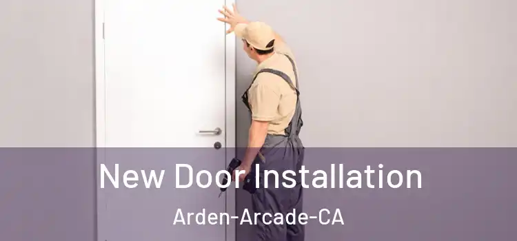  New Door Installation Arden-Arcade-CA